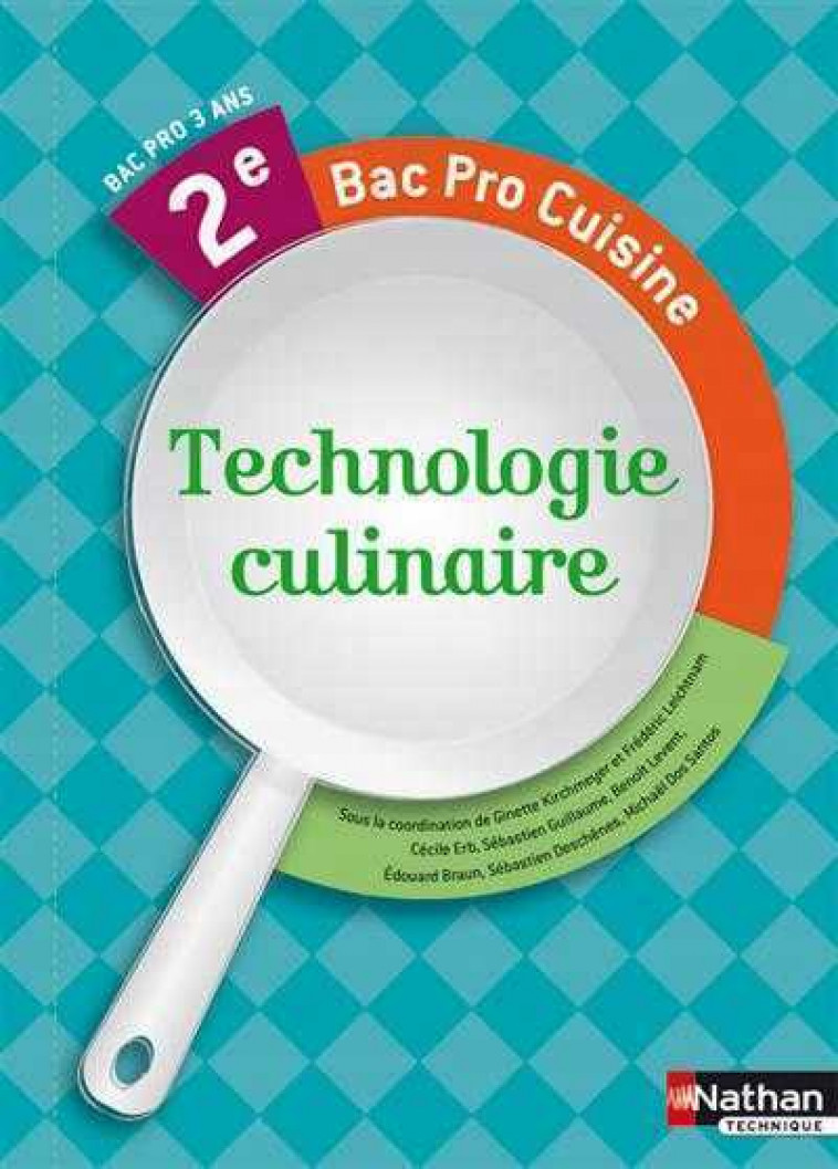 TECHNOLOGIE CULINAIRE 2E BAC PRO CUISINE LIVRE DE L-ELEVE - BRAUN/DESCHENES/ERB - NATHAN