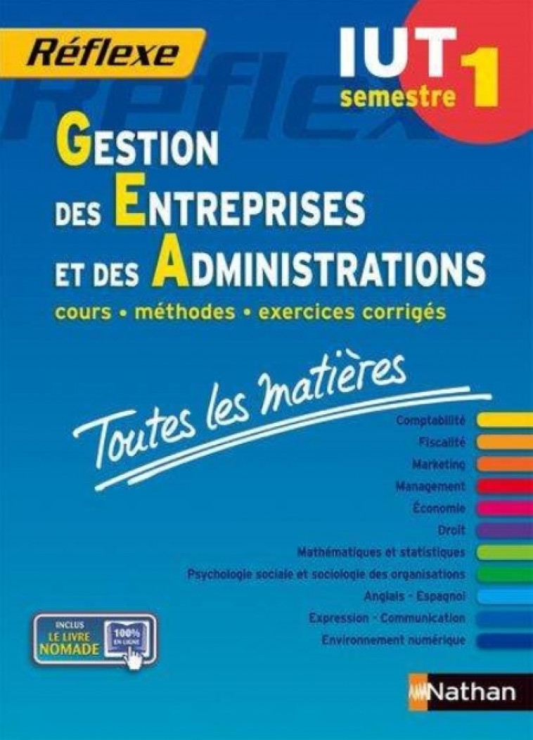 TOUTES LES MATIERES IUT GESTION DES ENTREPRISES ET DES ADMINISTRATIONS - SEMESTRE 1 REFLEXE IUT - BERNARD/BONIFASSI - Nathan