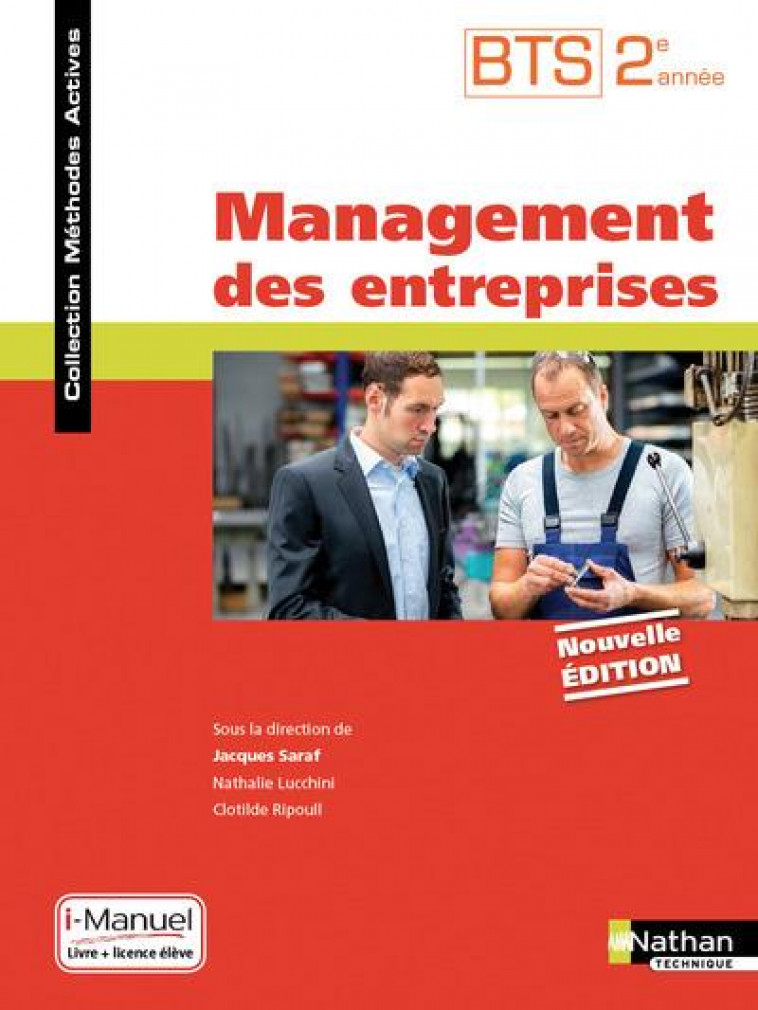 MANAGEMENT DES ENTREPRISES BTS 2EME ANNEE (METHODES ACTIVES) LIVRE + LICENCE ELEVE 2017 - SARAF/LUCCHNINI - Nathan technique