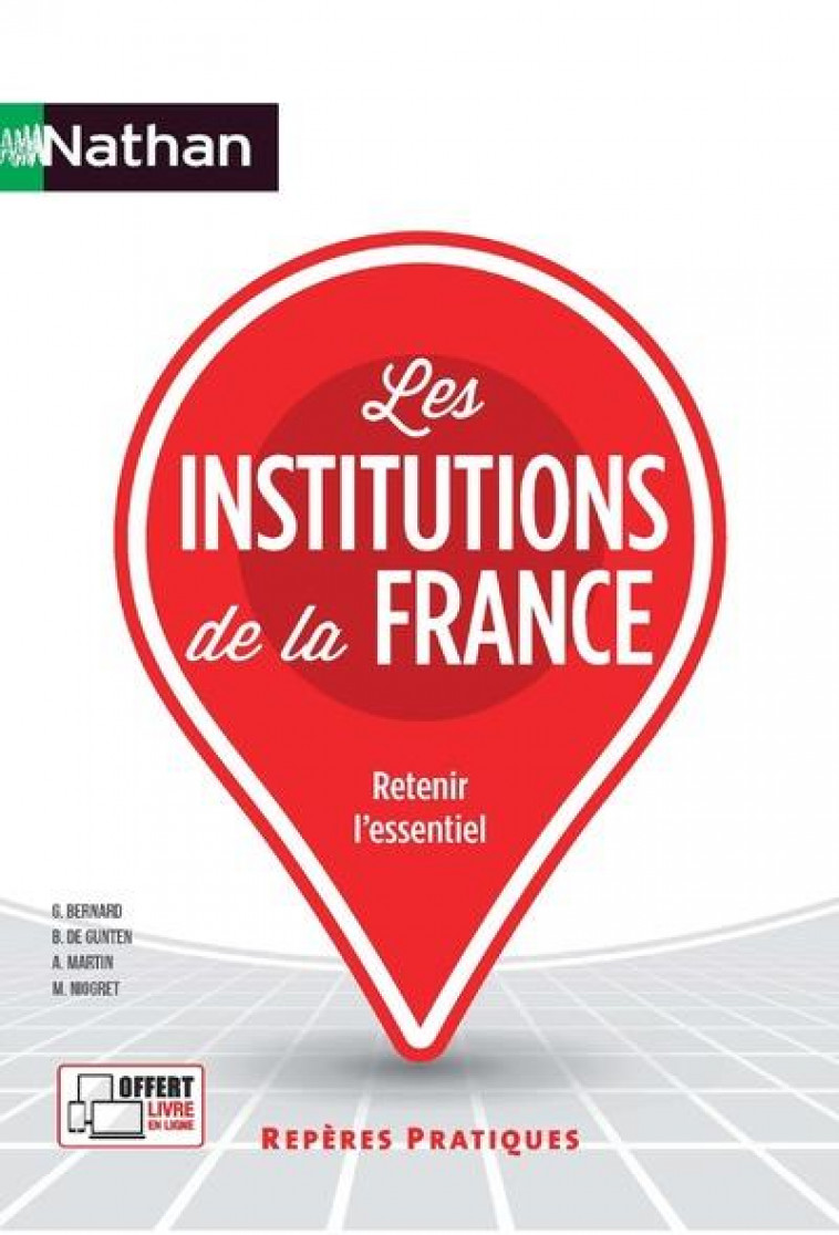 LES INSTITUTIONS DE LA FRANCE - REPERES PRATIQUES N07 2017 - BERNARD/BOUTHIER - Nathan