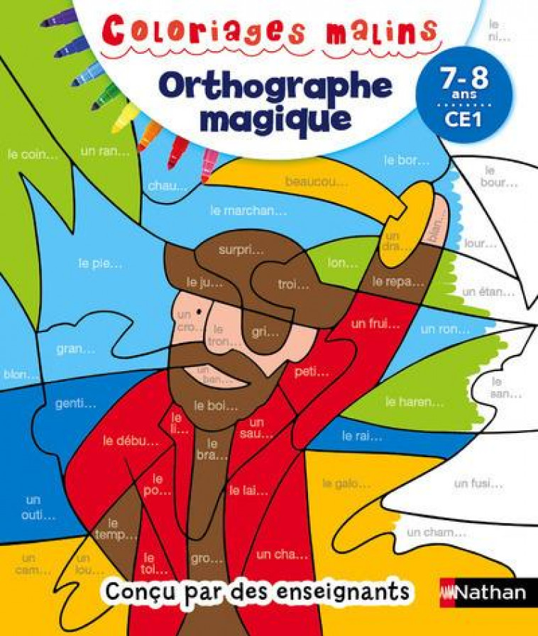 COLORIAGES MALINS ORTHOGRAPHE MAGIQUE CE1 - CALLE/LAPRADE - Nathan Jeunesse