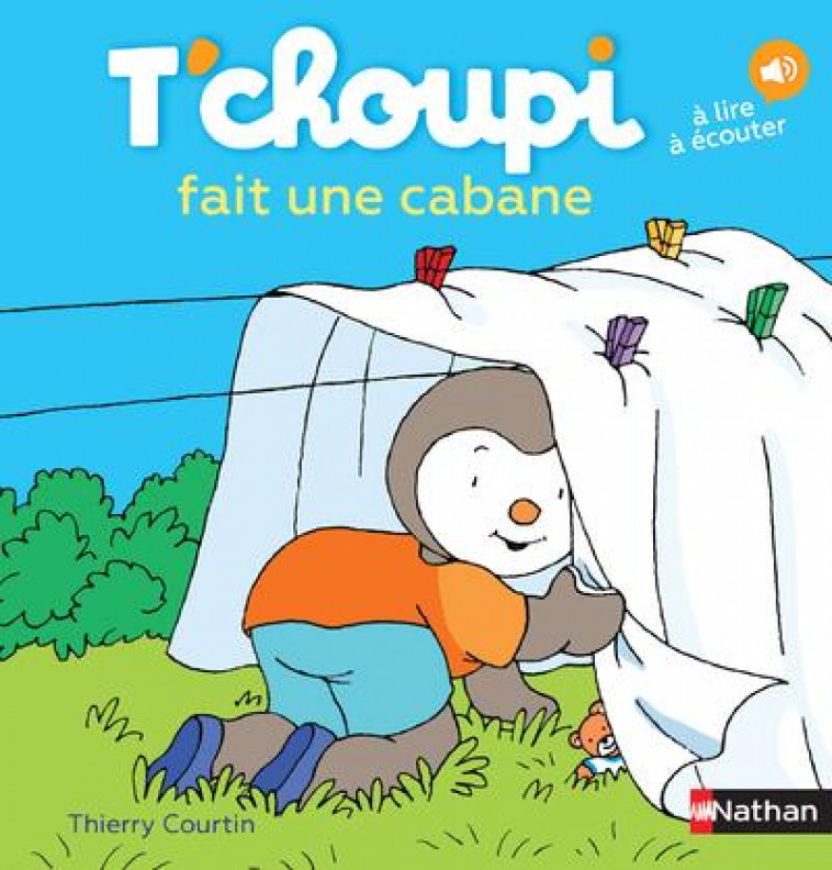 T-CHOUPI FAIT UNE CABANE - VOL13 - COURTIN THIERRY - Nathan Jeunesse