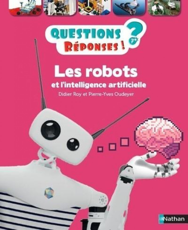 LES ROBOTS ET L-INTELLIGENCE ARTIFICIELLE - OUDEYER/ROY/BAZART - CLE INTERNAT