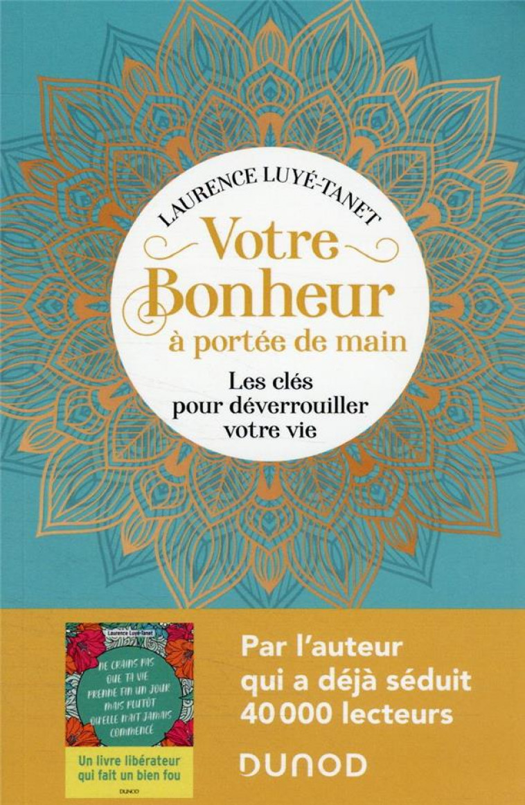 VOTRE BONHEUR A PORTEE DE MAIN - LES CLES POUR DEVERROUILLER VOTRE VIE - LUYE-TANET LAURENCE - DUNOD