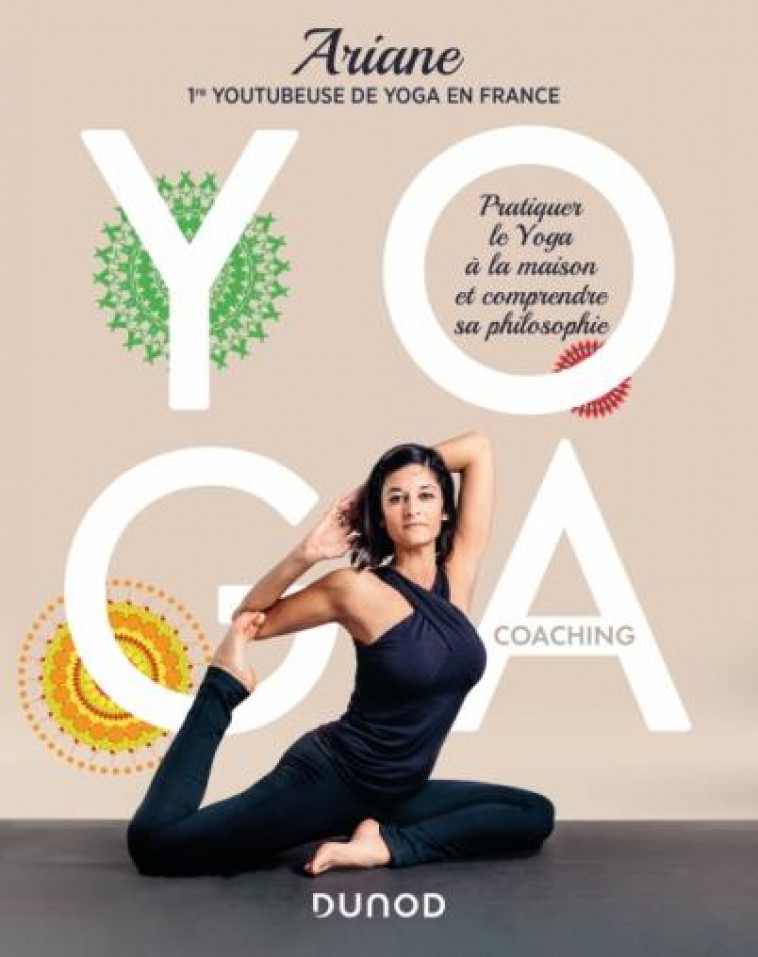 YOGA COACHING - PRATIQUER LE YOGA A LA MAISON ET COMPRENDRE SA PHILOSOPHIE - ARIANE - DUNOD