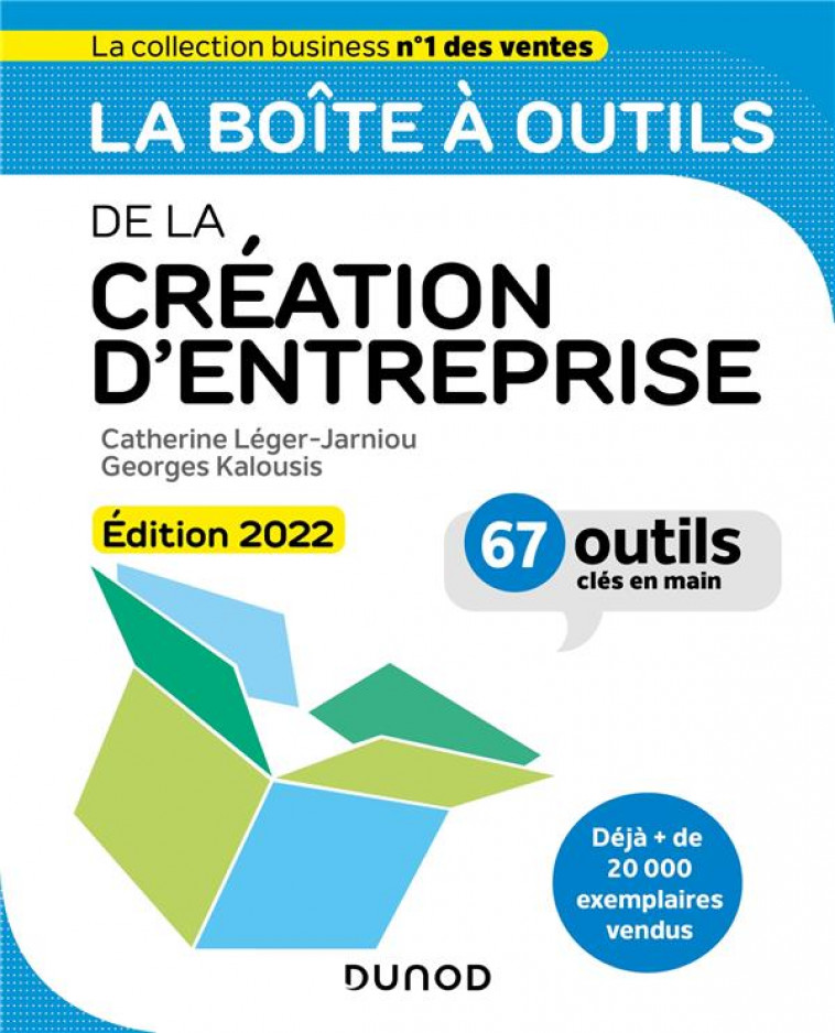 LA BOITE A OUTILS DE LA CREATION D-ENTREPRISE - EDITION 2022 - 67 OUTILS CLES EN MAIN - LEGER-JARNIOU - DUNOD