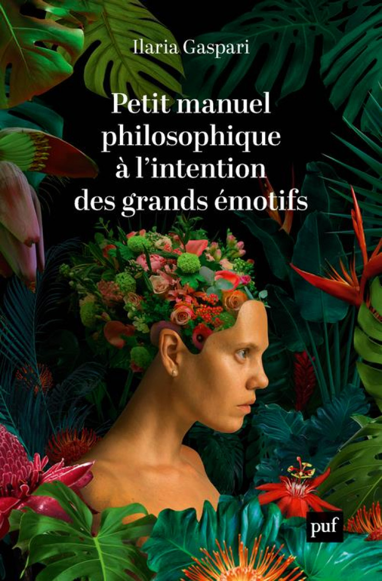 PETIT MANUEL PHILOSOPHIQUE A L-INTENTION DES GRANDS EMOTIFS - GASPARI ILARIA - PUF