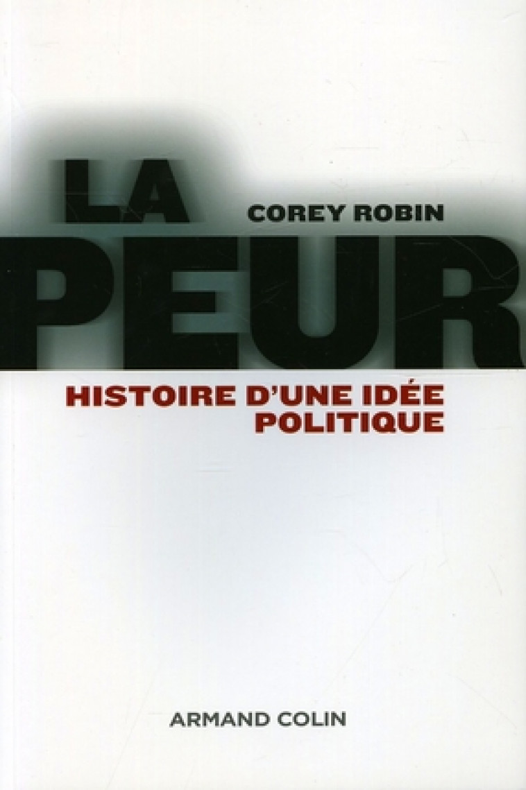 LA PEUR - HISTOIRE D-UNE IDEE POLITIQUE - ROBIN COREY - NATHAN