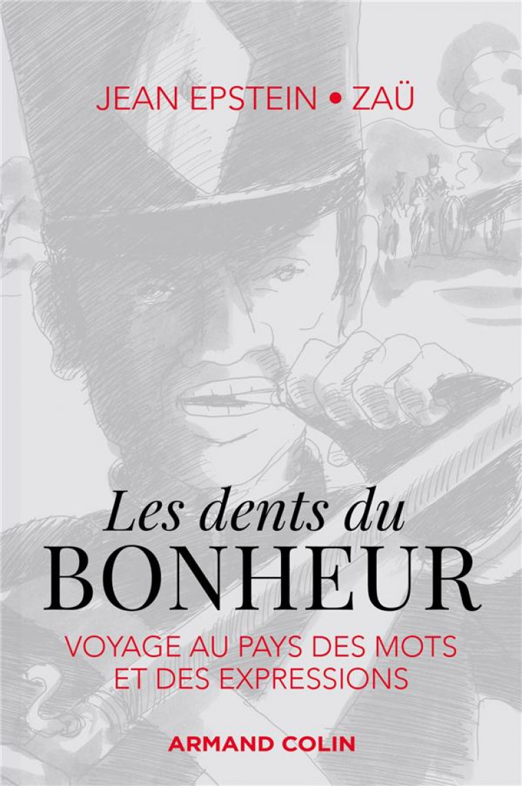 LES DENTS DU BONHEUR - VOYAGE AU PAYS DES MOTS ET DES EXPRESSIONS - EPSTEIN/ZAU - NATHAN