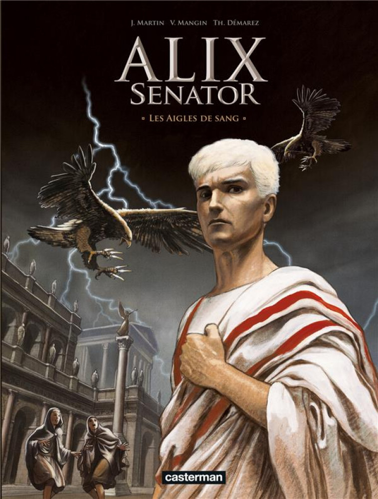 ALIX SENATOR - T01 - LES AIGLES DE SANG - MARTIN/DEMAREZ - CASTERMAN