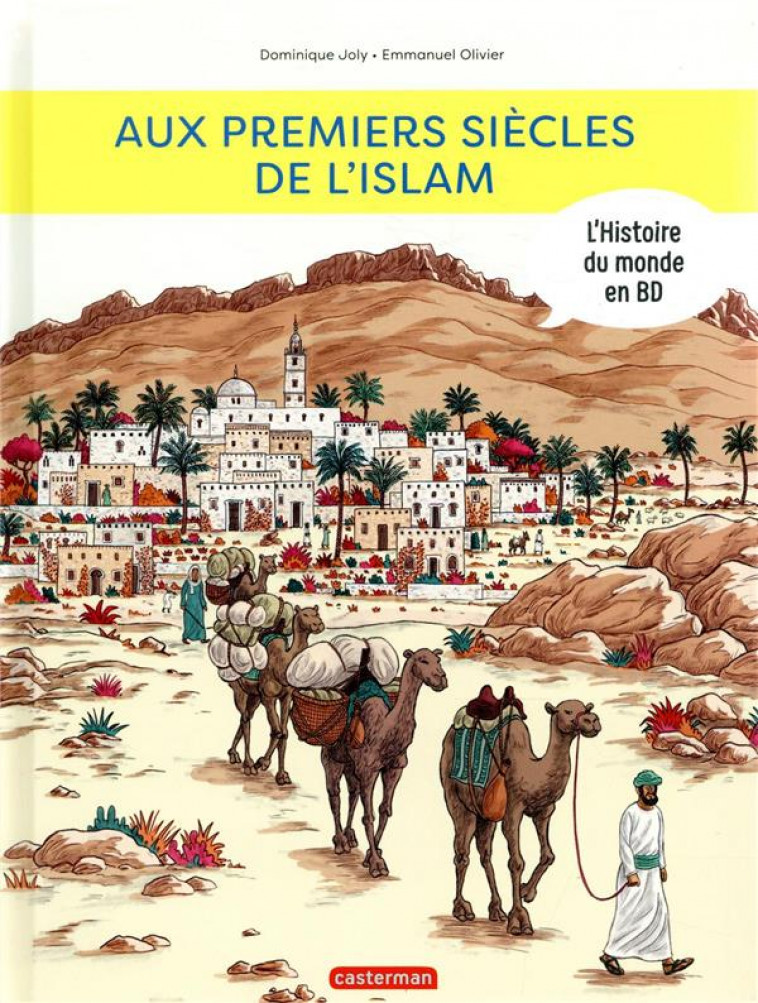 L-HISTOIRE DE L-ART EN BD - AUX PREMIERS SIECLES DE L-ISLAM - JOLY/OLIVIER - CASTERMAN