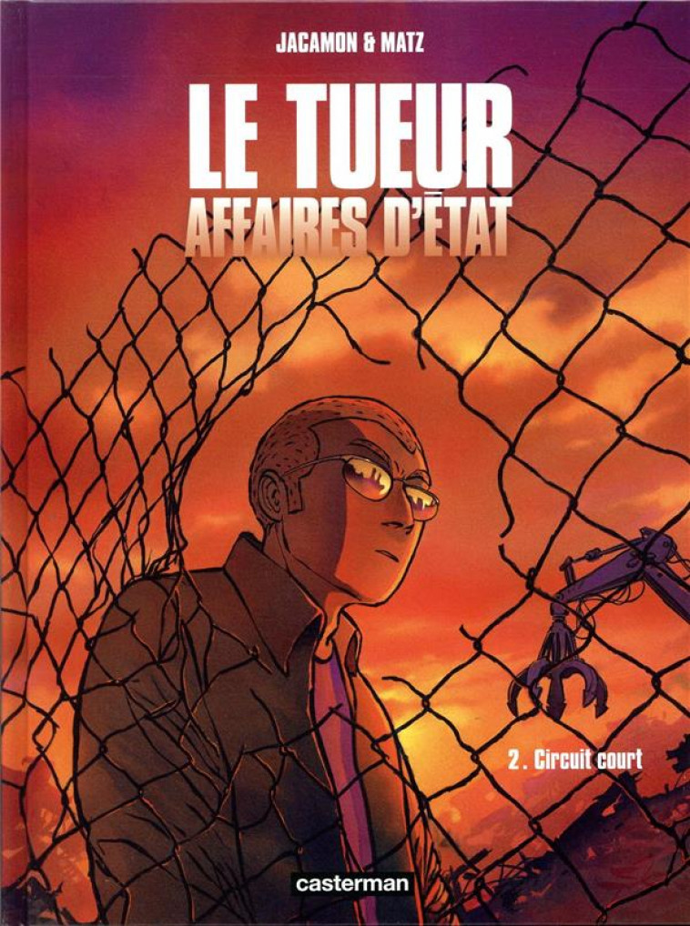 LE TUEUR - AFFAIRES D-ETAT - VOL02 - CIRCUIT COURT - JACAMON/MATZ - CASTERMAN