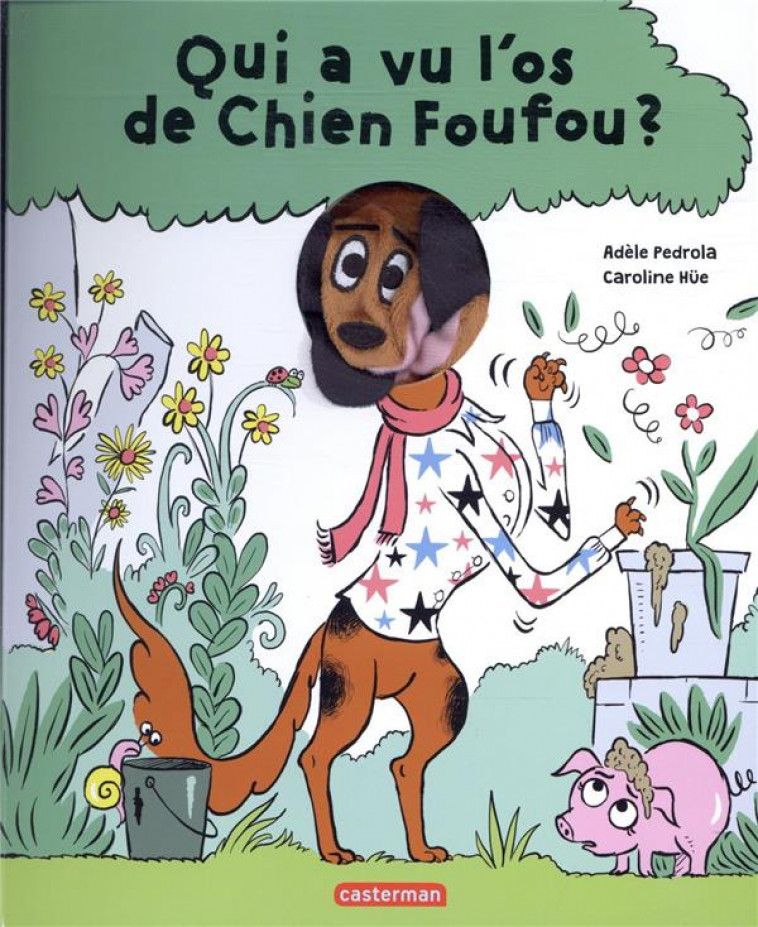 LIVRE MARIONNETTE - QUI A VU L-OS DE CHIEN FOUFOU ? - PEDROLA/HUE - CASTERMAN