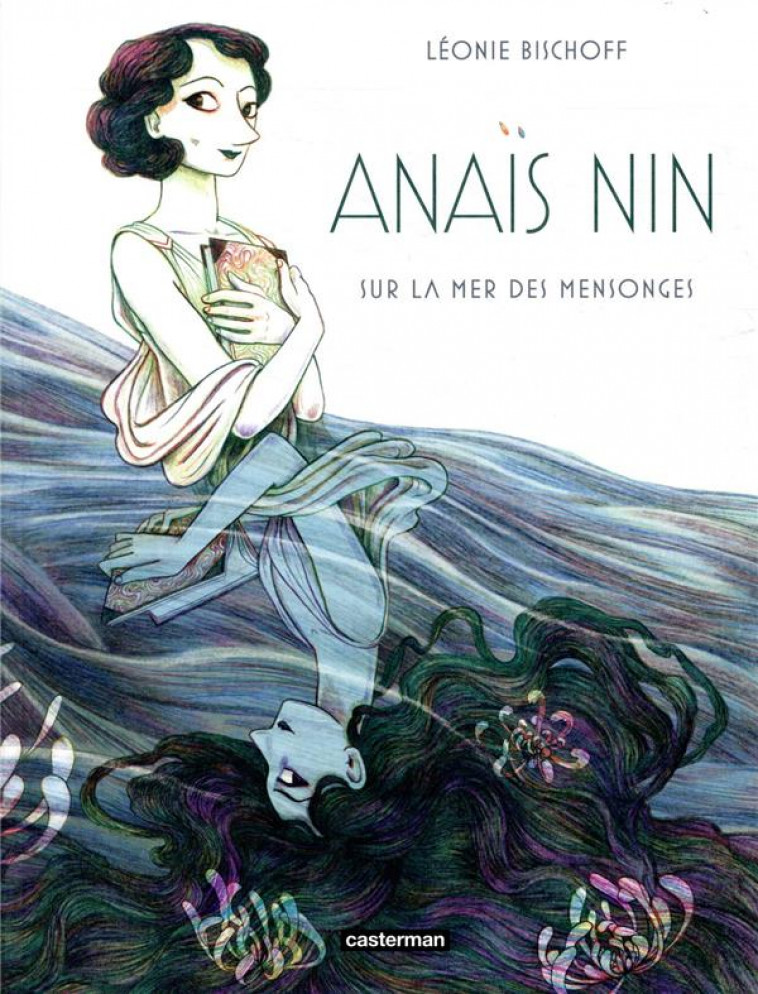 ANAIS NIN - SUR LA MER DES MENSONGES - BISCHOFF - CASTERMAN