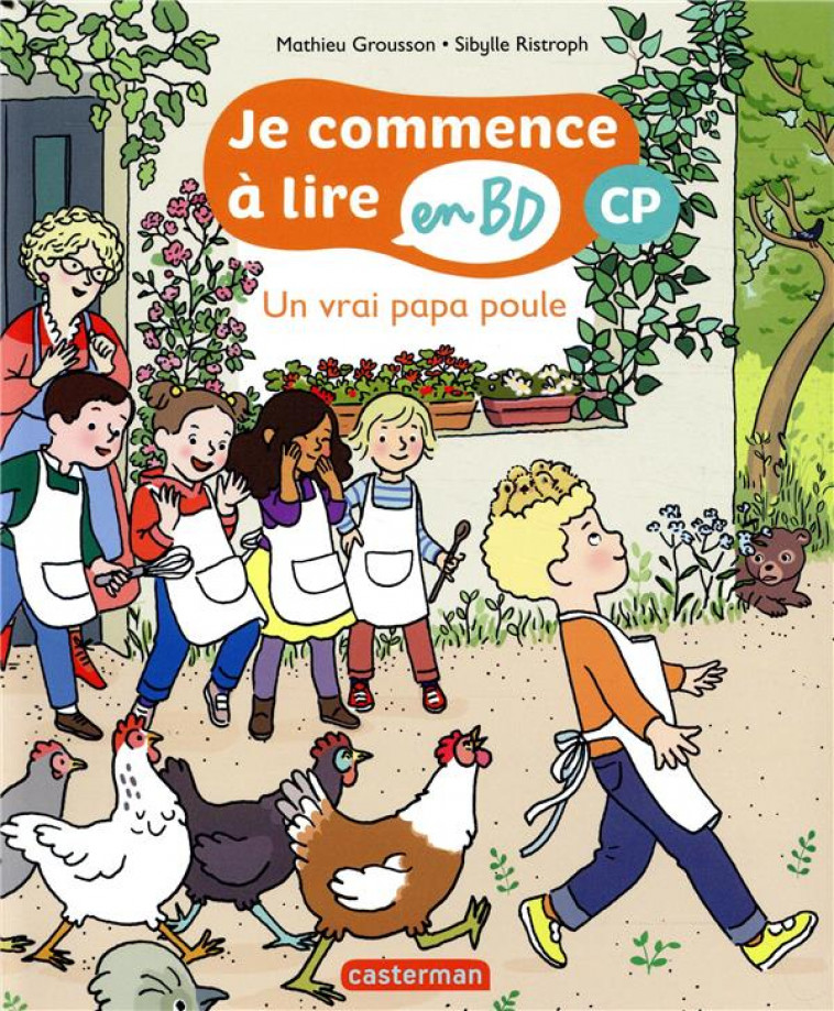 JE COMMENCE A LIRE EN BD - T07 - UN VRAI PAPA POULE ! - CP - GROUSSON/RISTROPH - CASTERMAN