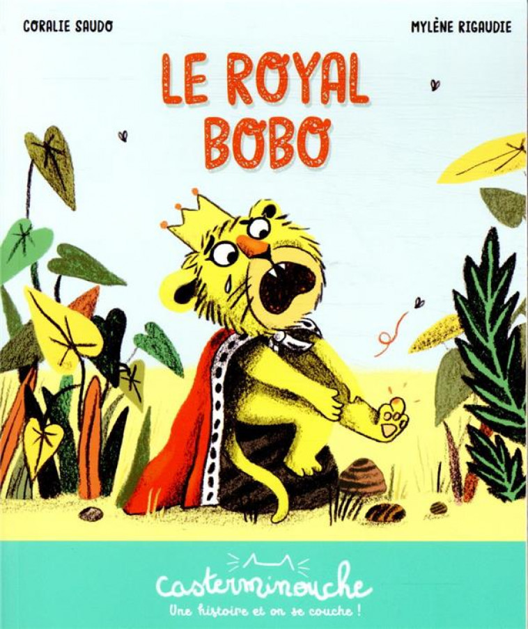 CASTERMINOUCHE - LE ROYAL BOBO - PETITS ALBUMS SOUPLES - SAUDO/RIGAUDIE - CASTERMAN