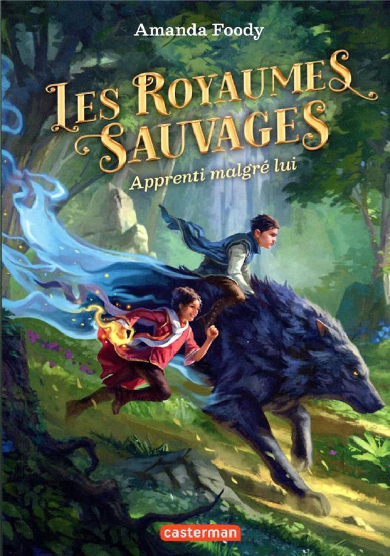 LES ROYAUMES SAUVAGES - VOL01 - APPRENTI MALGRE LUI - FOODY AMANDA - CASTERMAN