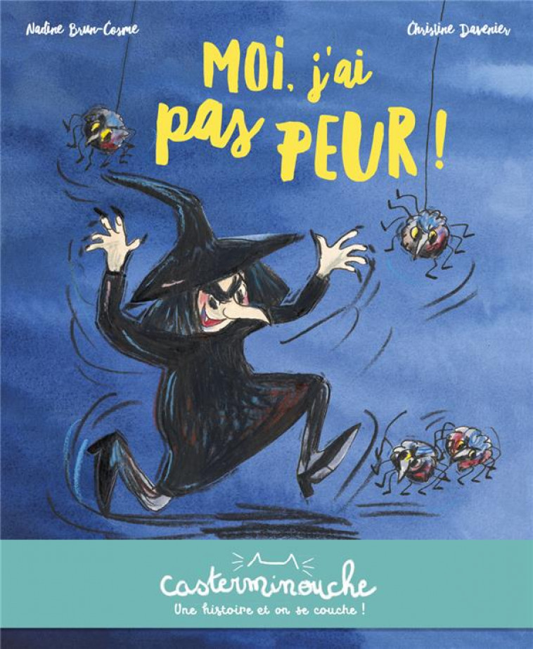 CASTERMINOUCHE - MOI, J-AI PAS PEUR ! - PETITS ALBUMS SOUPLES - BRUN-COSME/DAVENIER - CASTERMAN