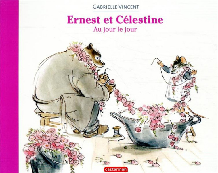 ERNEST ET CELESTINE - AU JOUR LE JOUR - FORMAT BROCHE - SOUPLE - VINCENT - CASTERMAN