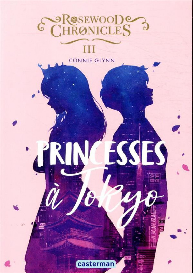 ROSEWOOD CHRONICLES - VOL03 - PRINCESSES A TOKYO - GLYNN CONNIE - CASTERMAN