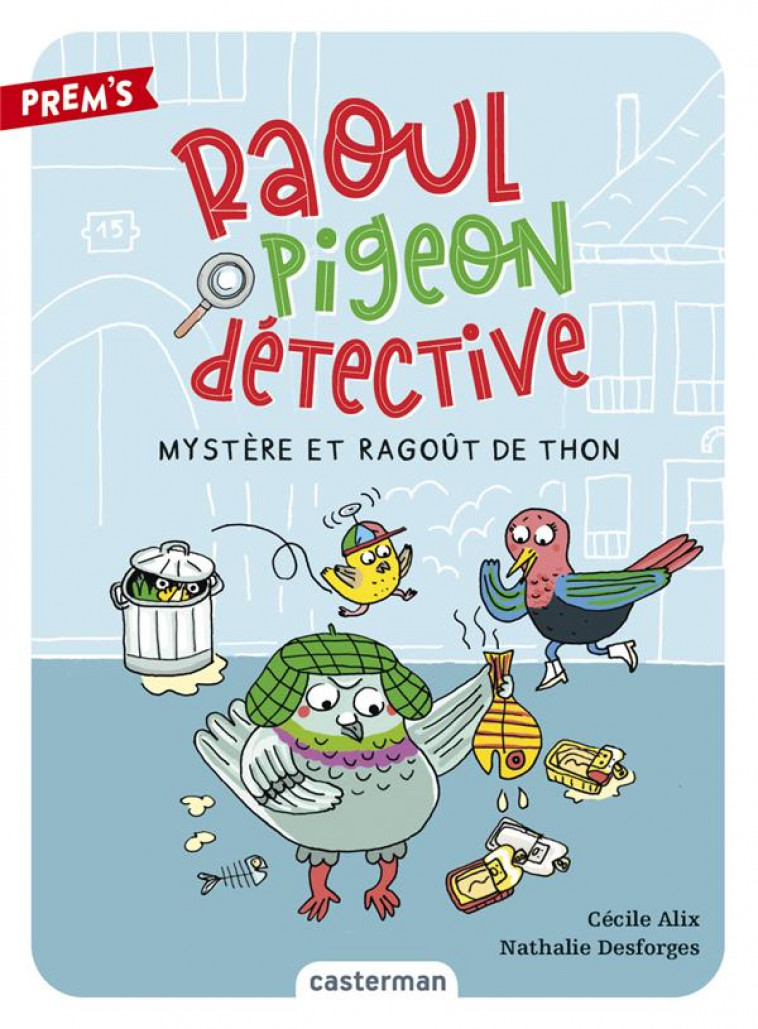 RAOUL PIGEON DETECTIVE - T01 - MYSTERE ET RAGOUT DE THON - ALIX/DESFORGES - CASTERMAN