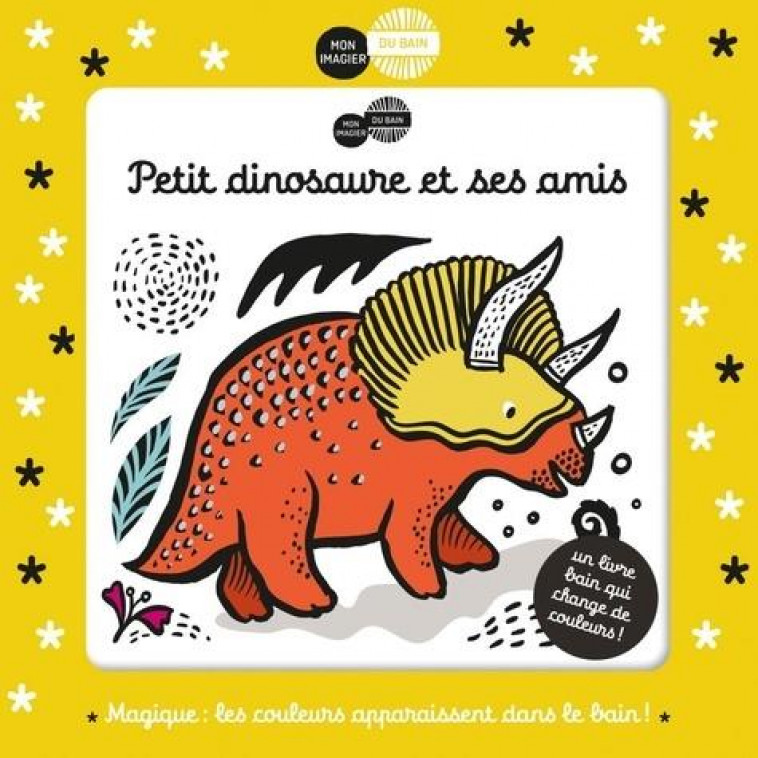 MON IMAGIER DU BAIN - PETIT DINOSAURE ET SES AMIS - SAJNANI - CASTERMAN