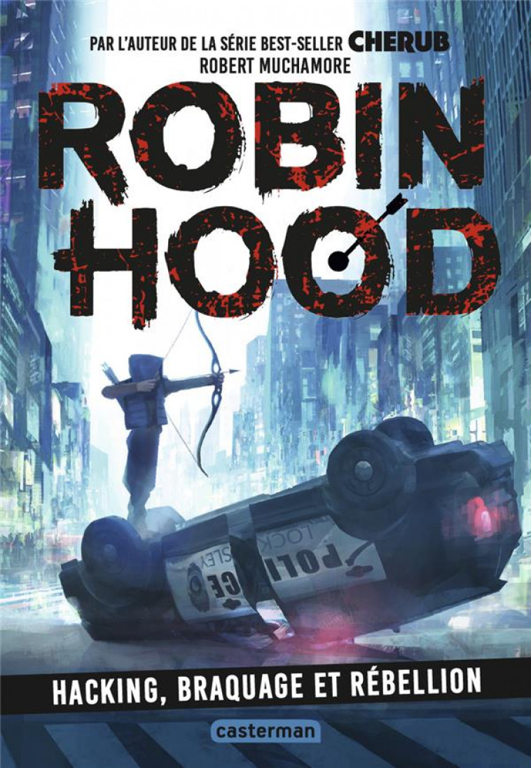 ROBIN HOOD - VOL01 - HACKING, BRAQUAGE ET REBELLION - MUCHAMORE ROBERT - CASTERMAN