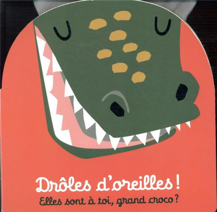 DROLES D-OREILLES - ELLES SONT A TOI, GRAND CROCO ? - COLLECTIF - CASTERMAN