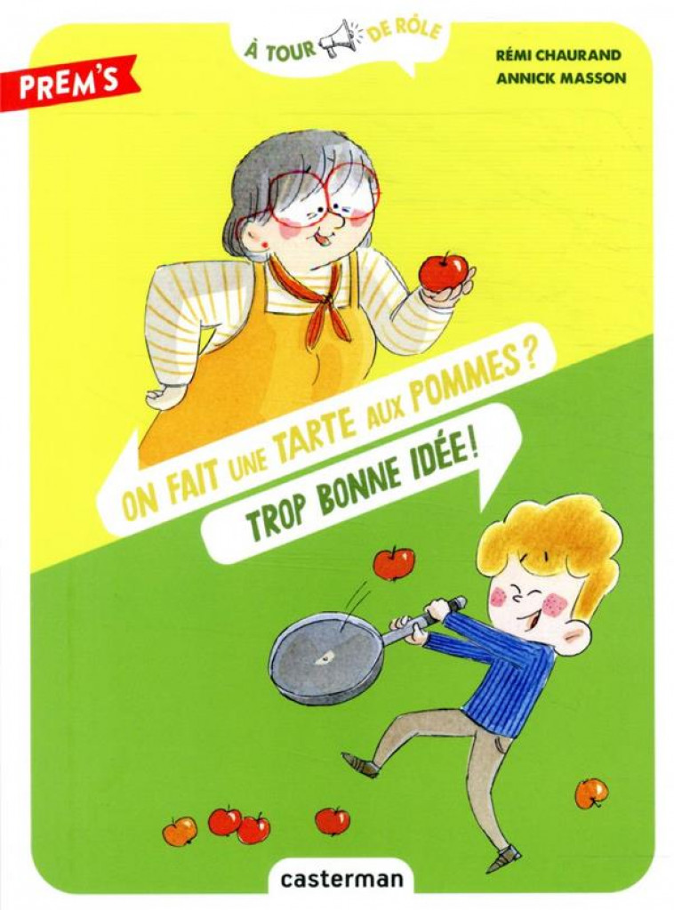 A TOUR DE ROLE - ON FAIT UNE TARTE AUX POMMES ? TROP BONNE IDEE ! - CHAURAND/MASSON - CASTERMAN