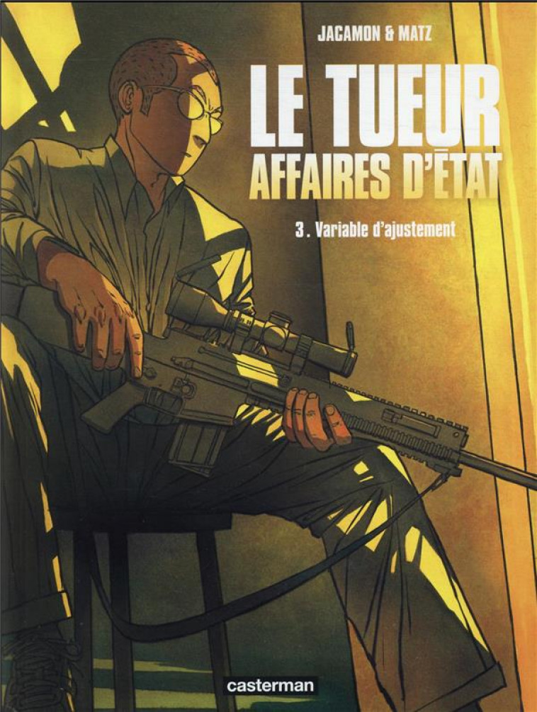 LE TUEUR - AFFAIRES D-ETAT - VOL03 - VARIABLE D-AJUSTEMENT - JACAMON/MATZ - CASTERMAN