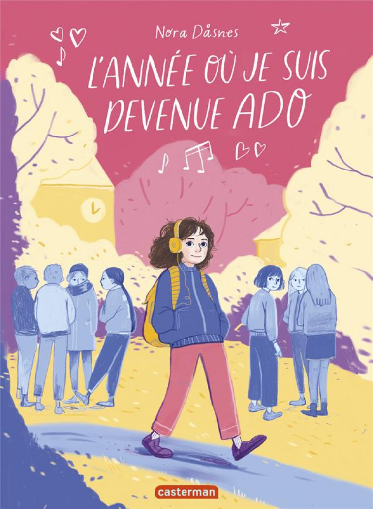 L-ANNEE OU JE SUIS DEVENUE ADO - DASNES - CASTERMAN