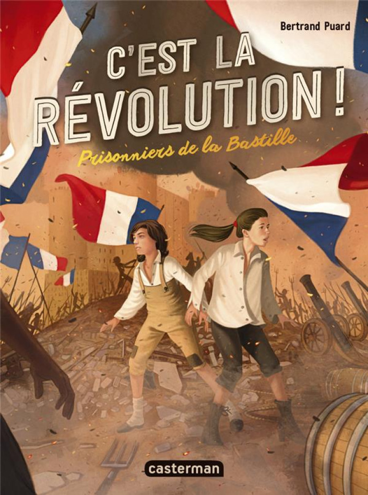 C-EST LA REVOLUTION ! - VOL01 - PRISONNIERS DE LA BASTILLE - PUARD BERTRAND - CASTERMAN