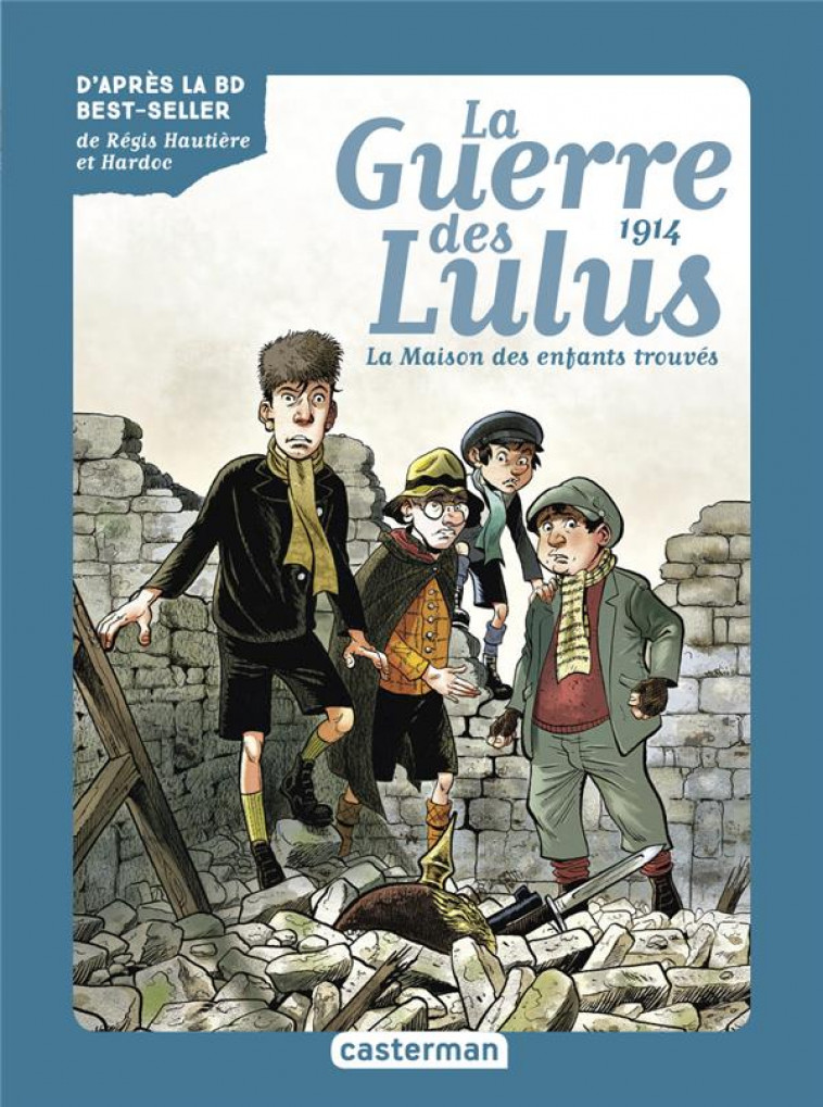 ROMAN LA GUERRE DES LULUS - VOL01 - 1914, LA MAISON DES ENFANTS TROUVES - GRYNSZPAN/CUVILLIER - CASTERMAN