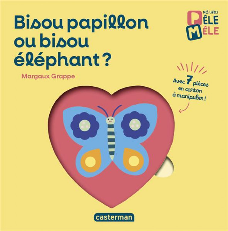 MES PREMIERS LIVRES PELE MELE - BISOU PAPILLON OU BISOU ELEPHANT ? - GRAPPE - CASTERMAN