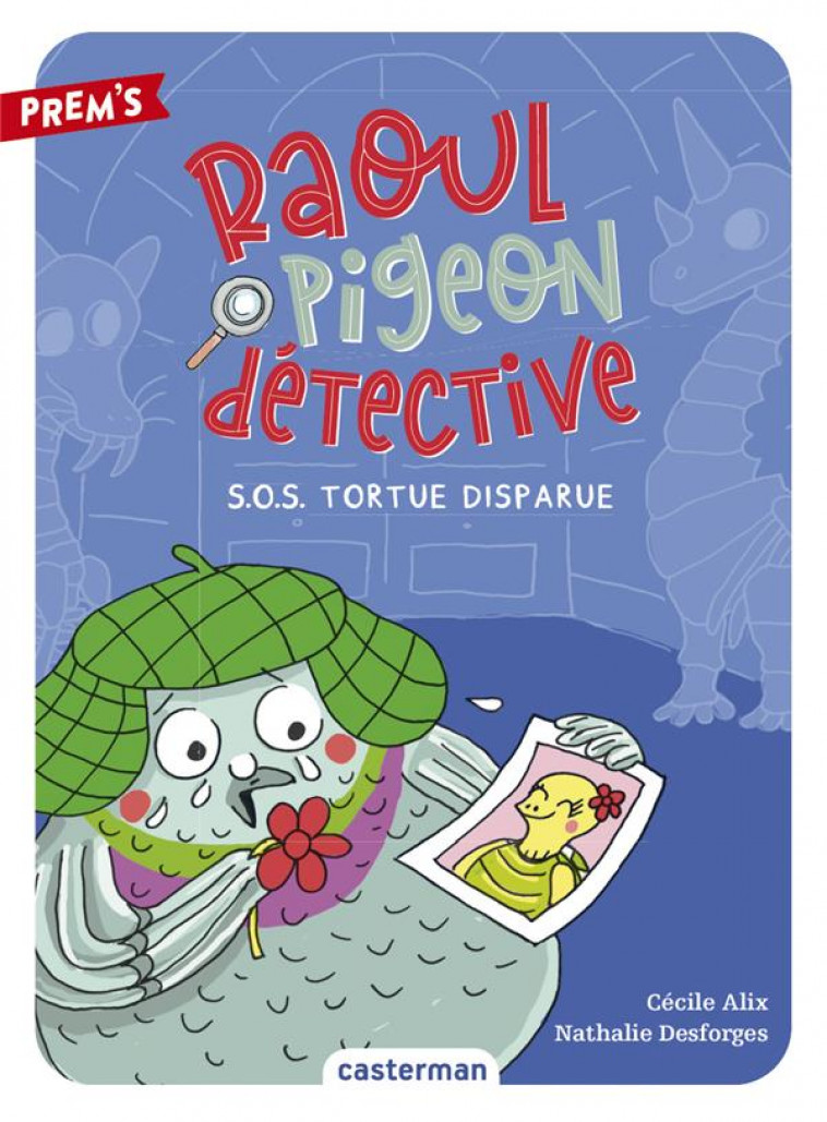 RAOUL PIGEON DETECTIVE - T04 - SOS TORTUE DISPARUE - ALIX/DESFORGES - CASTERMAN