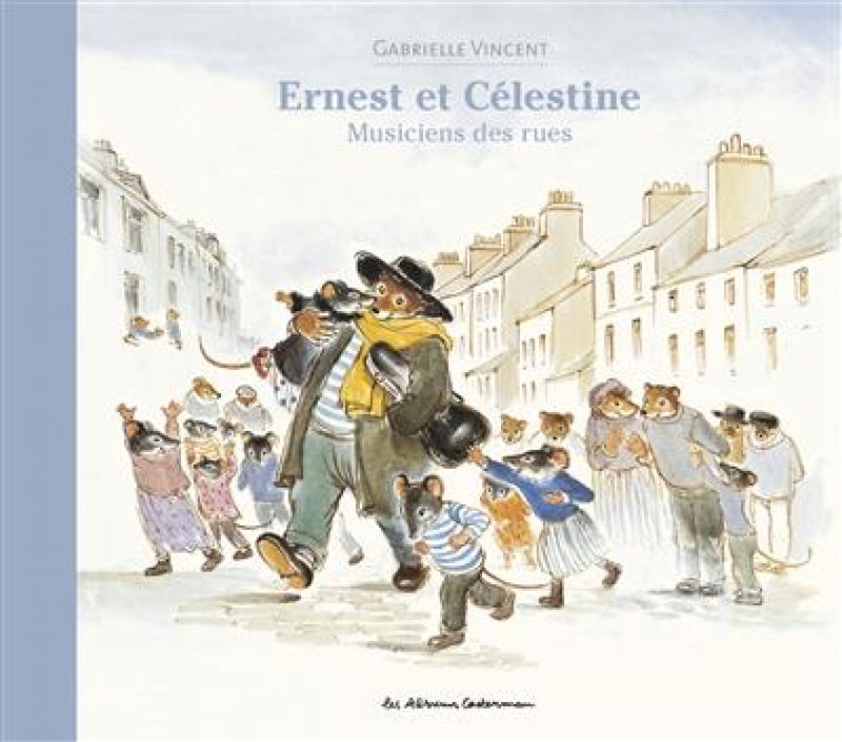 ERNEST ET CELESTINE - MUSICIENS DES RUES - ALBUM RELIE - VINCENT - CASTERMAN