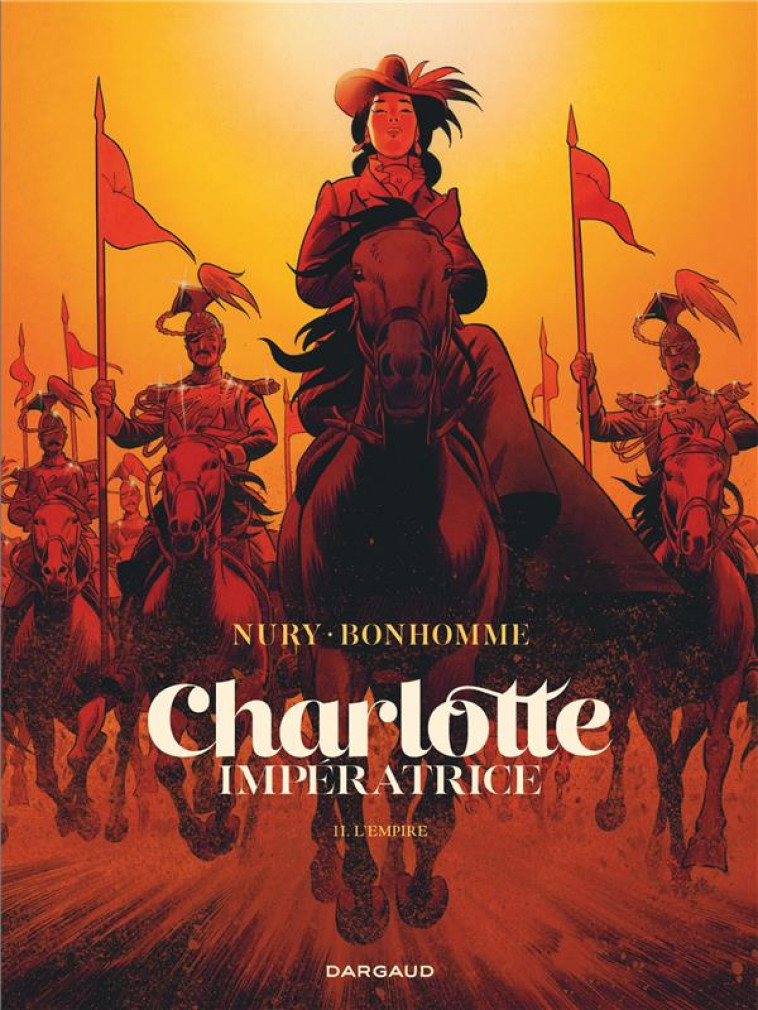 CHARLOTTE IMPERATRICE  - TOME 2 - L-EMPIRE - NURY FABIEN - DARGAUD