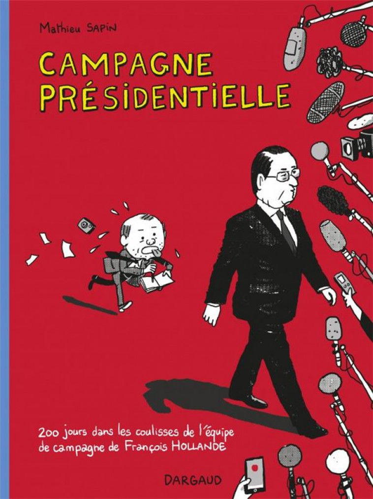 CAMPAGNE PRESIDENTIELLE / NOUVELLE EDITION - SAPIN MATHIEU - DARGAUD