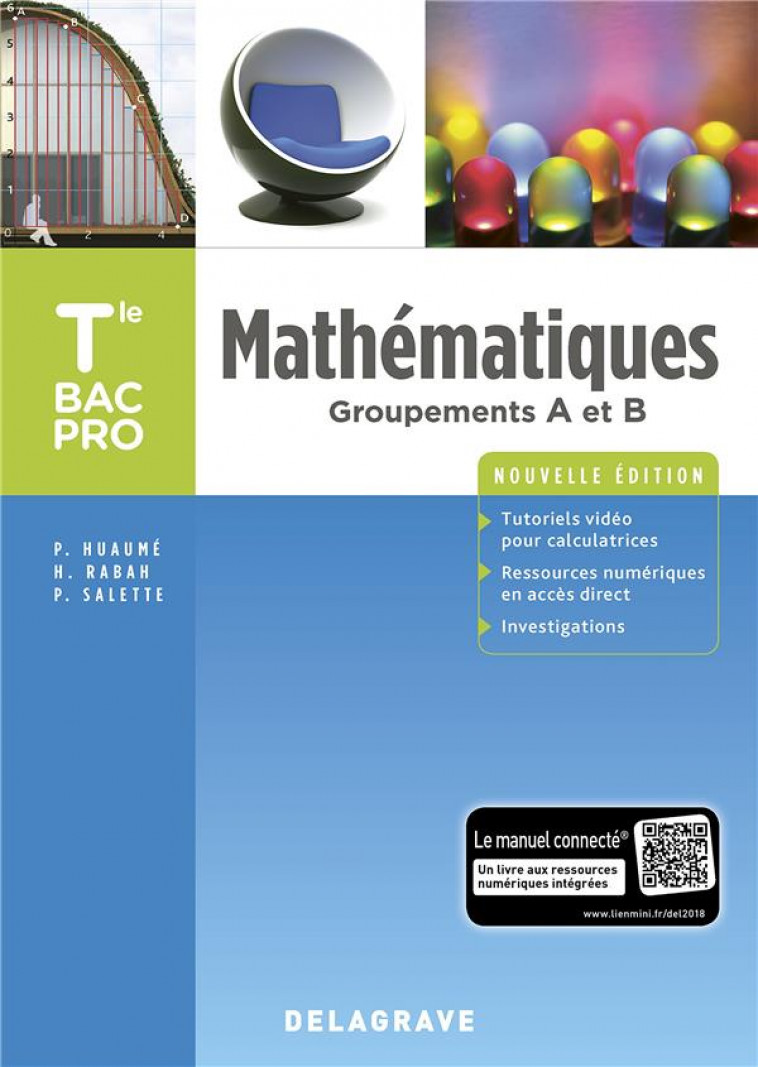 MATHEMATIQUES - GROUPEMENTS A ET B - TLE BAC PRO (2018) - POCHETTE ELEVE - SALETTE/HUAUME/RABAH - DELAGRAVE