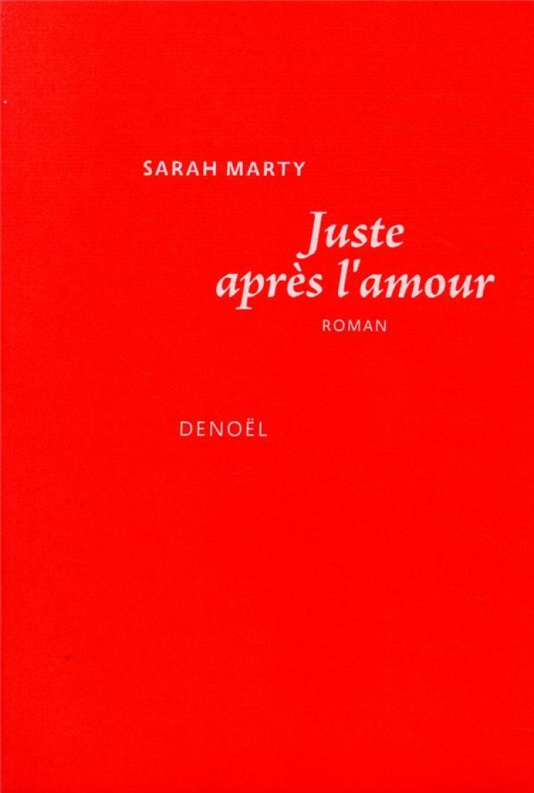 JUSTE APRES L-AMOUR - MARTY SARAH - CERF