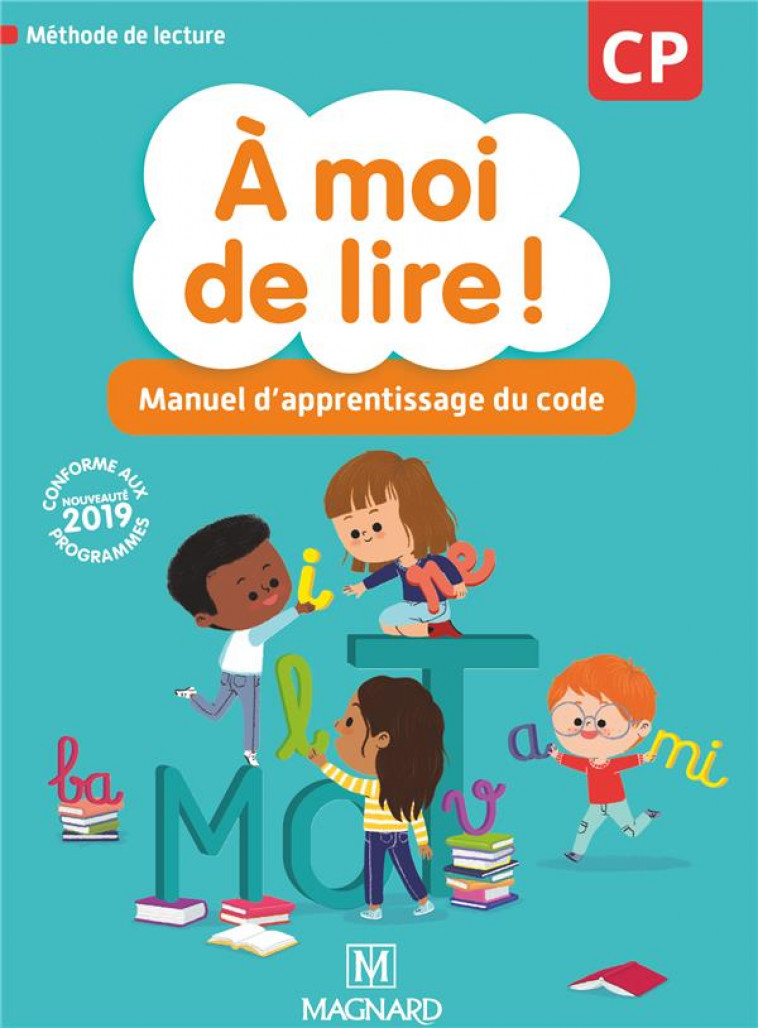 A MOI DE LIRE ! CP (2019) - MANUEL D-APPRENTISSAGE DU CODE - WOJCIECHOWSKI-SAVADO - MAGNARD