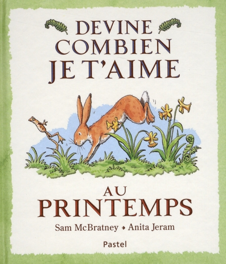 DEVINE COMBIEN JE T AIME AU PRINTEMPS - JERAM ANITA - EDL