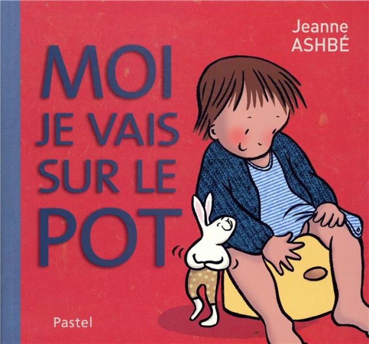 MOI JE VAIS SUR LE POT - ASHBE JEANNE - EDL