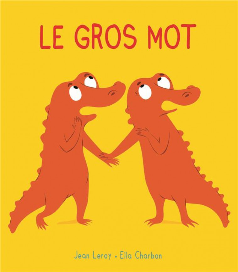 LE GROS MOT - CHARBON/LEROY - EDL