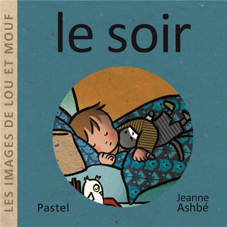 LES IMAGES DE LOU ET MOUF - LE SOIR - ASHBE JEANNE - EDL