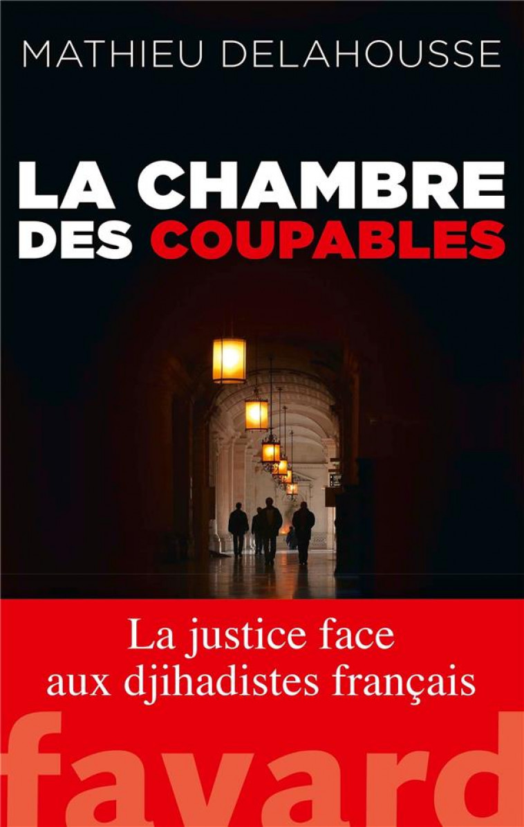 LA CHAMBRE DES COUPABLES - DELAHOUSSE MATHIEU - FAYARD