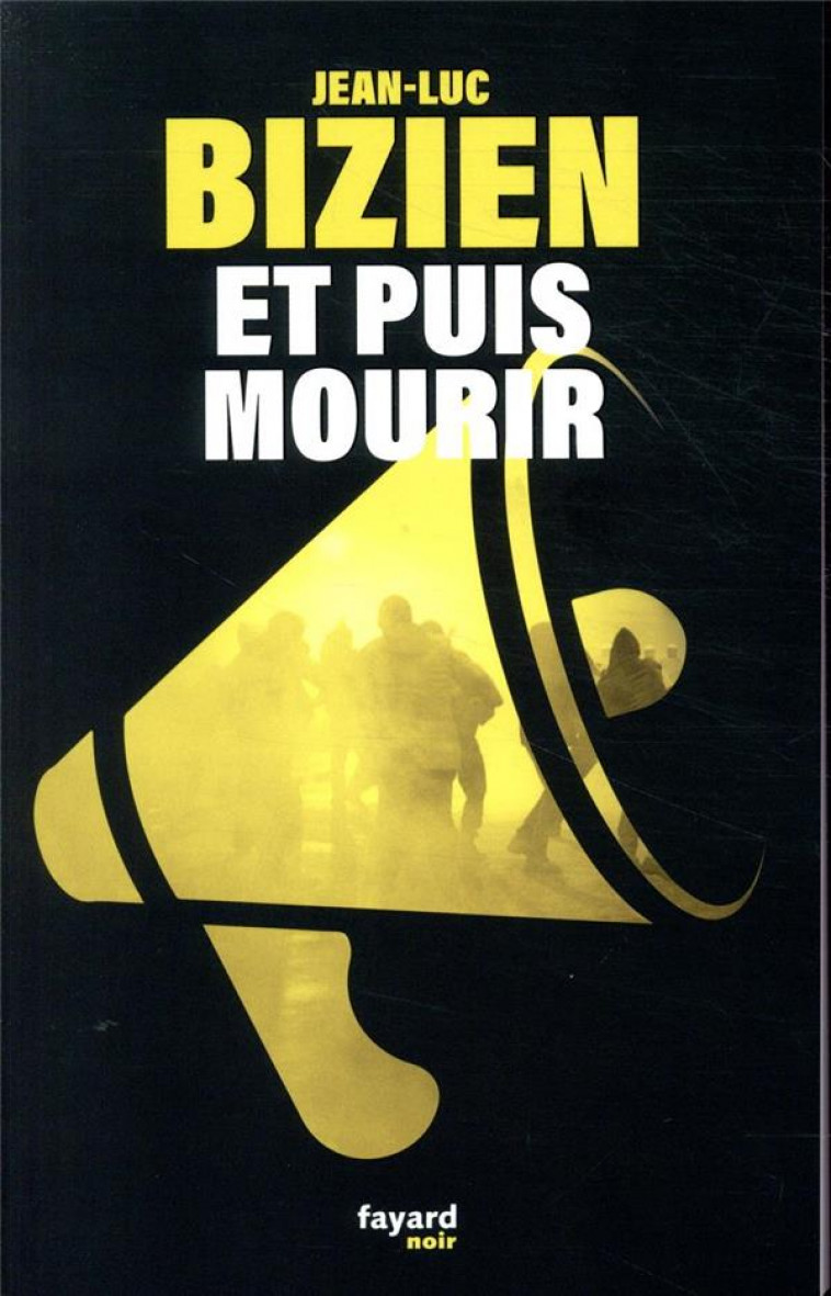 ET PUIS MOURIR - BIZIEN JEAN-LUC - FAYARD