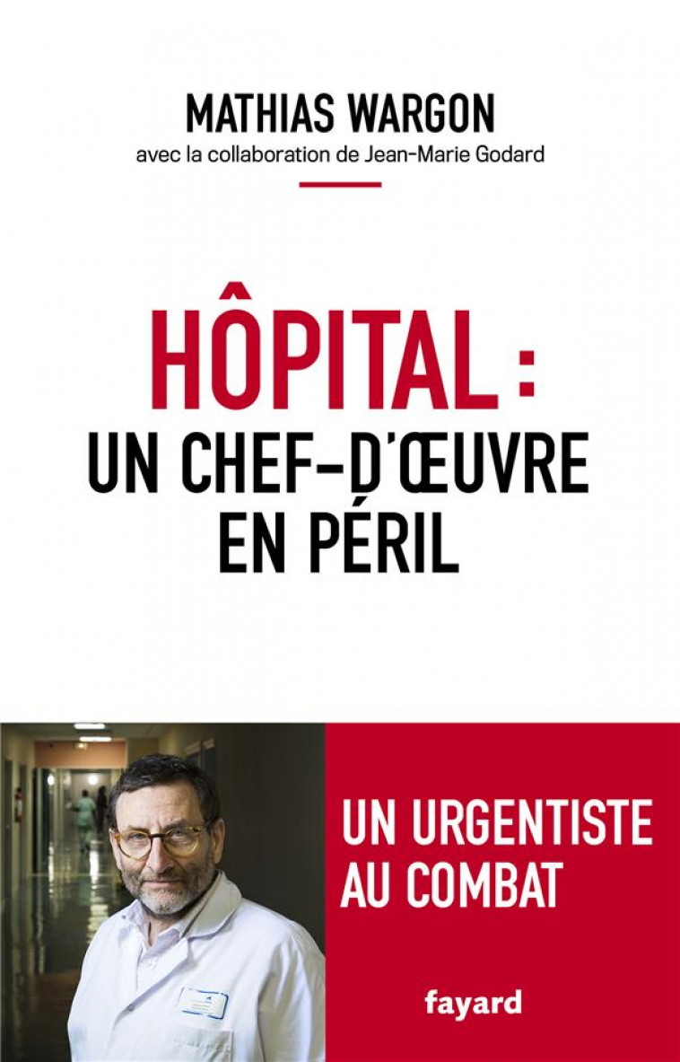 HOPITAL : UN CHEF-D-OEUVRE EN PERIL - WARGON/GODARD - FAYARD