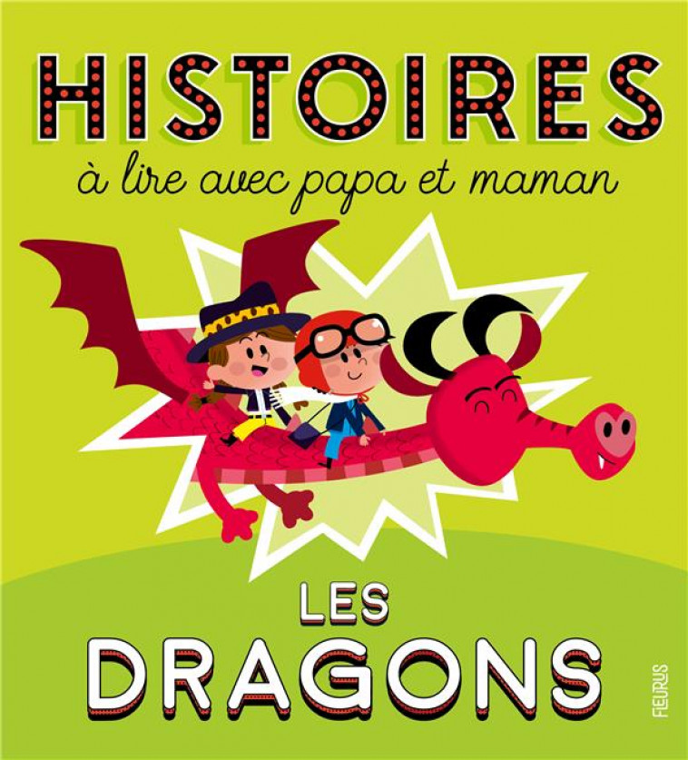 HISTOIRES A LIRE AVEC PAPA ET MAMAN - LES DRAGONS - GAUSSERON/MORIZE - FLEURUS