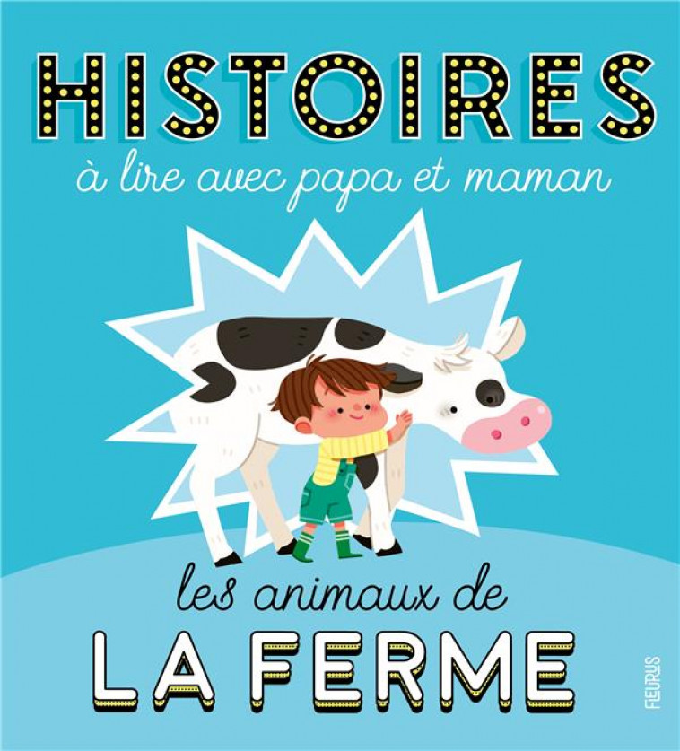 HISTOIRES A LIRE AVEC PAPA ET MAMAN - LES ANIMAUX DE LA FERME - DE MULLENHEIM/C. - FLEURUS